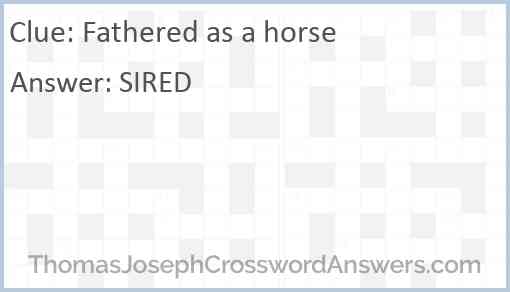 Fathered as a horse Answer