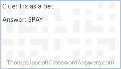 Fix as a pet Answer