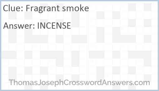 Fragrant smoke Answer