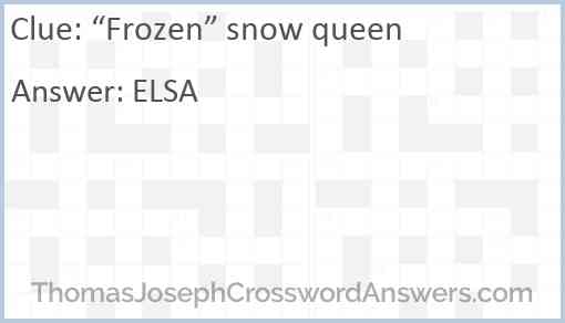 “Frozen” snow queen Answer