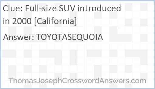 Full-size SUV introduced in 2000 [California] Answer