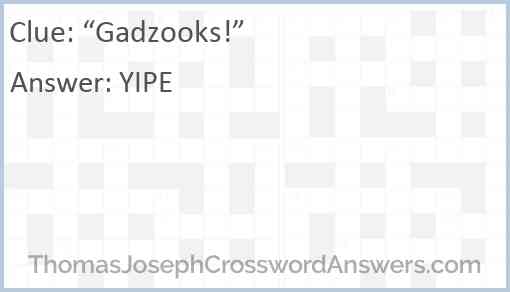 “Gadzooks!” Answer