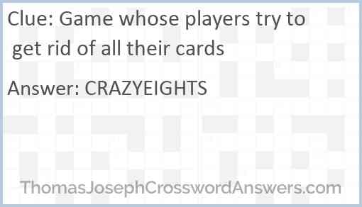 Game whose players try to get rid of all their cards Answer