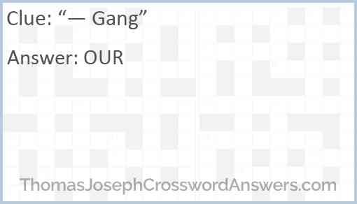 “— Gang” Answer