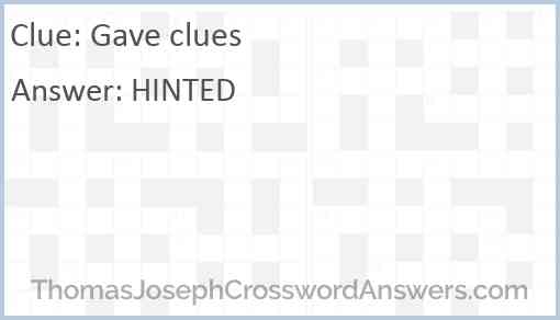 Gave clues Answer
