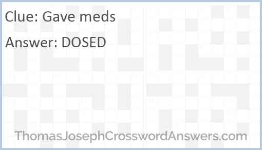 Gave meds Answer