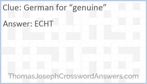 German for “genuine” Answer
