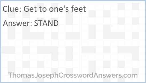Get to one’s feet Answer