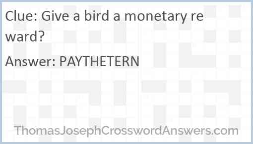 Give a bird a monetary reward? Answer