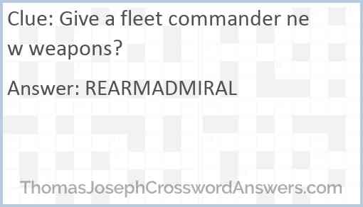 Give a fleet commander new weapons? Answer