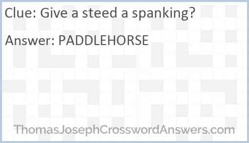 Give a steed a spanking? Answer