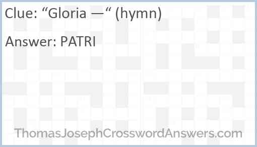 “Gloria —“ (hymn) Answer