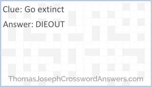 Go extinct Answer