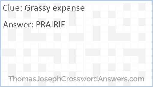 Grassy expanse crossword clue ThomasJosephCrosswordAnswers com