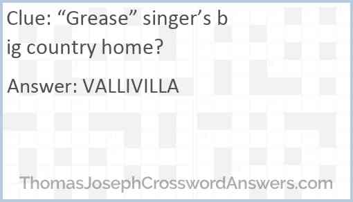 “Grease” singer’s big country home? Answer