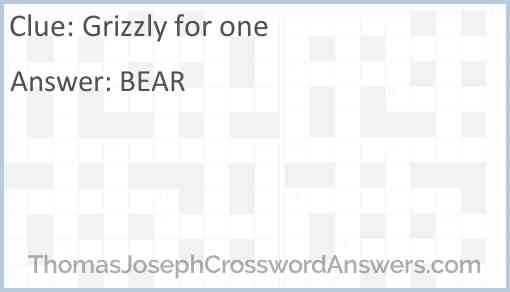 Grizzly for one Answer