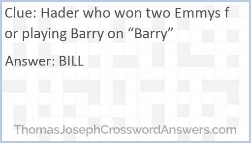 Hader who won two Emmys for playing Barry on “Barry” Answer