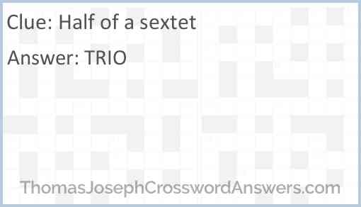 Half of a sextet Answer