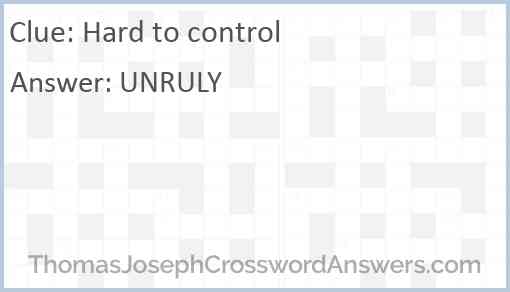 Hard to control Answer