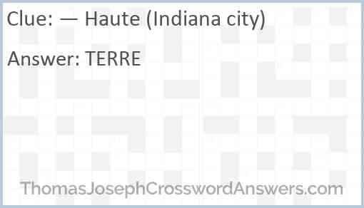 — Haute (Indiana city) Answer