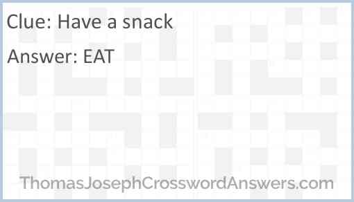 Have a snack Answer