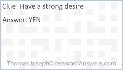 Have a strong desire Answer