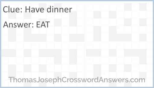 Have dinner Answer