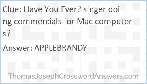 Have You Ever? singer doing commercials for Mac computers? Answer