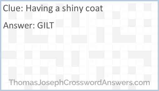 Having a shiny coat Answer