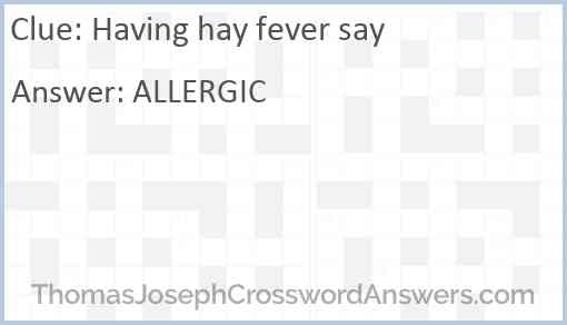 Having hay fever say Answer