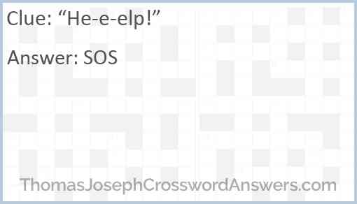 “He-e-elp!” Answer