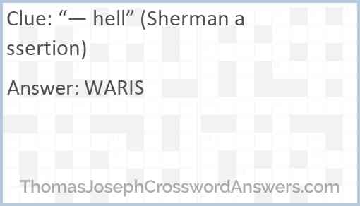 “— hell” (Sherman assertion) Answer