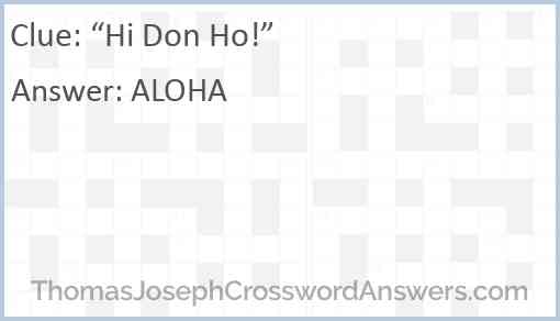 “Hi Don Ho!” Answer