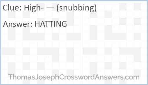 High- — (snubbing) Answer