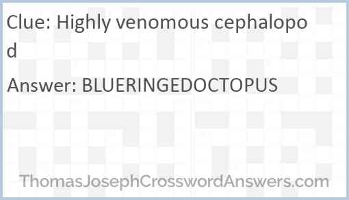 Highly venomous cephalopod Answer