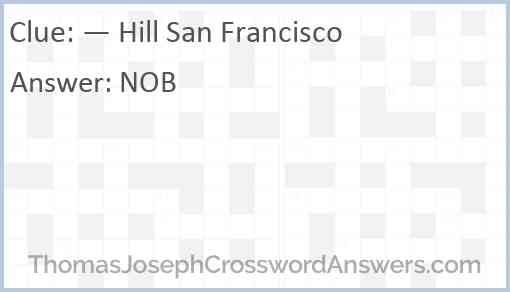 — Hill San Francisco Answer