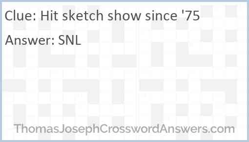 Hit sketch show since ’75 Answer