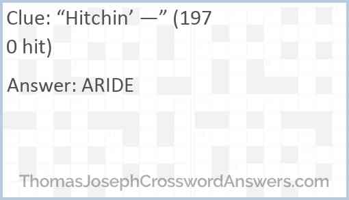 “Hitchin’ —” (1970 hit) Answer