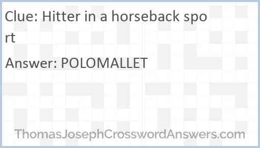 Hitter in a horseback sport Answer