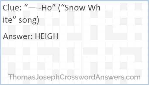 “— -Ho” (“Snow White” song) Answer