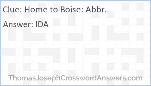 Home to Boise: Abbr. Answer