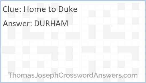 Home to Duke Answer