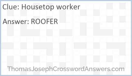 Housetop worker Answer