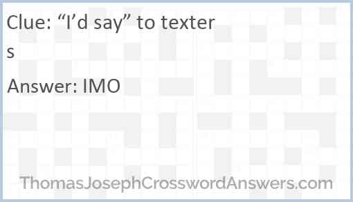 “I’d say” to texters Answer