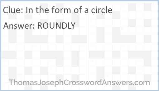 In the form of a circle Answer