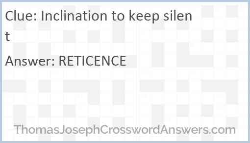 Inclination to keep silent Answer