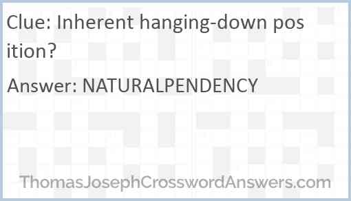 Inherent hanging-down position? Answer