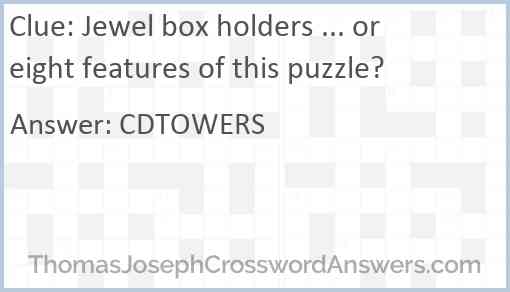 Jewel box holders ... or eight features of this puzzle? Answer