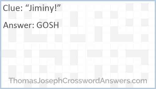 “Jiminy!” Answer