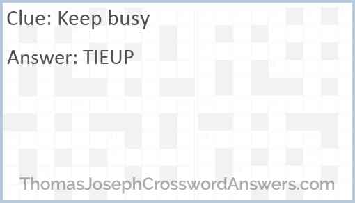 Keep busy Answer